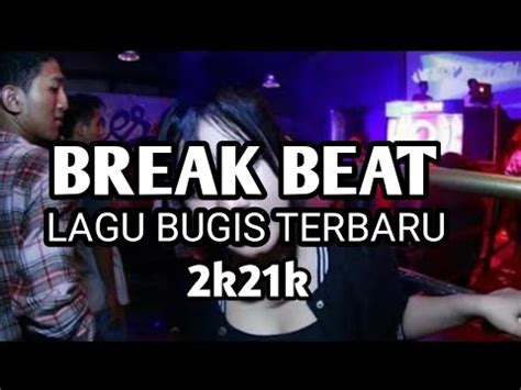 DJ BREAKBEAT LAGU BUGIS TERBARU 2021 YouTube