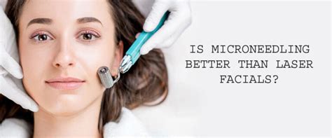 Microneedling Vs Laser Facials Which Is Better Luxe Md Aesthetics