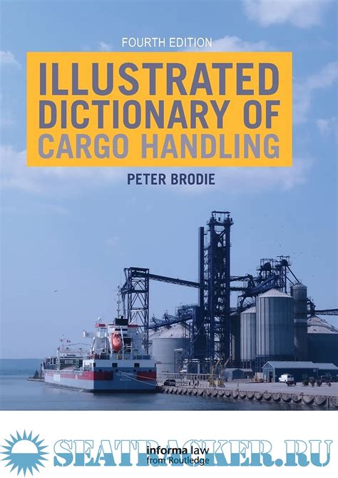 Illustrated Dictionary Of Cargo Handling Peter Brodie 2015 Pdf