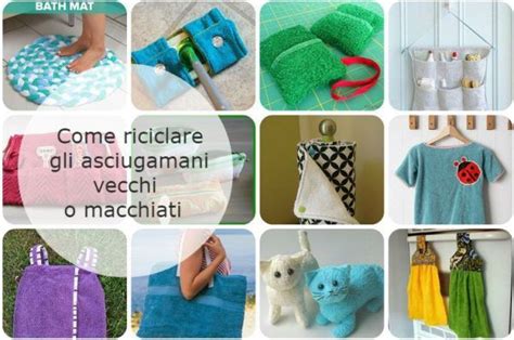 Come Riciclare Vecchi Asciugamani Idee E Tutorial Riciclare