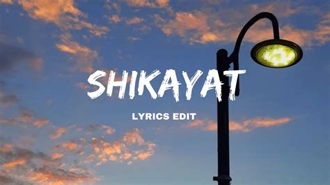 Shikayat Lyrics Aur Shikayat Lyrics Trendingsong Hindisong