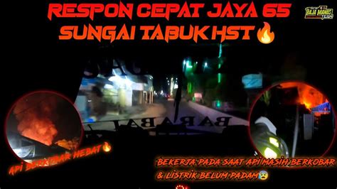 Respon Cepat Jaya Desa Sungai Tabuk Hst Youtube