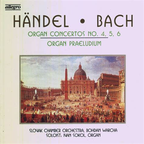 Mi Música Clásica: Handel & Bach - Organ Concertos No. 4, 5 & 6; Organ Praeludium - Slovak ...