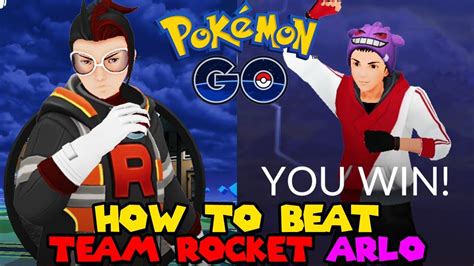 How To Beat TEAM GO ROCKET LEADER ARLO In Pokemon GO YouTube