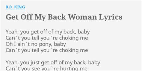 Get Off My Back Woman Lyrics By Bb King Yeah You Get Off