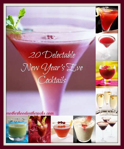 20 Delectable New Year S Eve Cocktails Motherhood On The Rocks New Year S Eve Cocktails New