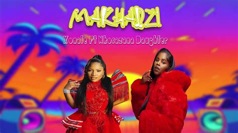 Makhadzi Xonale Ft Nkosazana Daughter 2024 Youtube