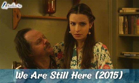 We Are Still Here 2015 Ending Explained Spoiler Brainless Pen