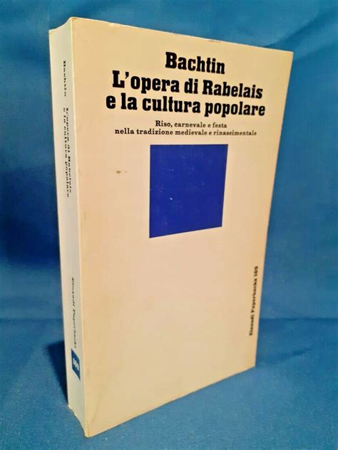 Bachtin L Opera Di Rabelais E La Cultura Popolare Tradizione Einaudi