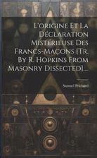 L origine Et La Déclaration Mistérieuse Des Francs maçons tr By R