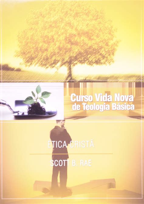 Curso Vida Nova De Teologia B Sica Tica Crist Volume Pdf Scott Rae