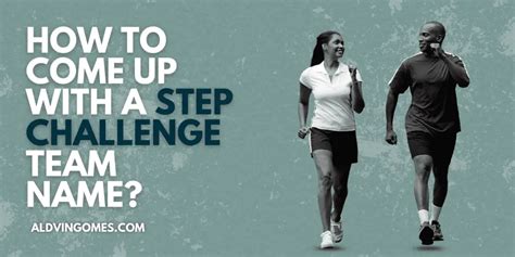 Step Challenge Team Names 333 Ideas To Step Up Your Game Aldvin Gomes