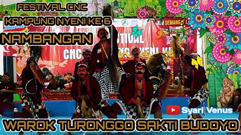 WAROK TURONGGO SAKTI BUDOYO LIVE FESTIVAL CNC KAMPUNG NYENI KE 6