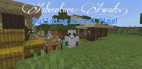 Building Animal Pins Ep 1 Minecraft Amino