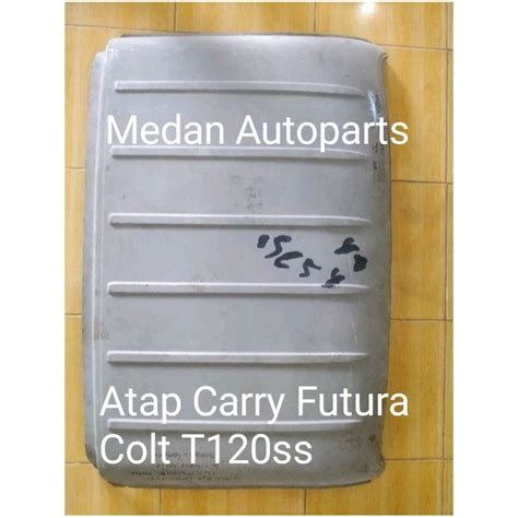 Jual Panel Atap ORI Carry Futura Colt T120ss Pick Up Roof Shopee