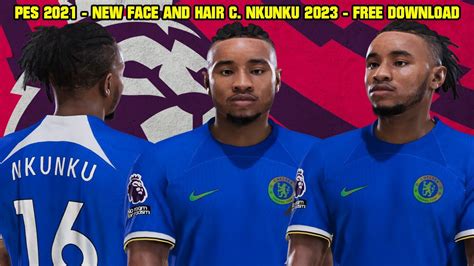 PES 2021 NEW FACE AND HAIR CHRISTOPHER NKUNKU CPK AND SIDER 4k