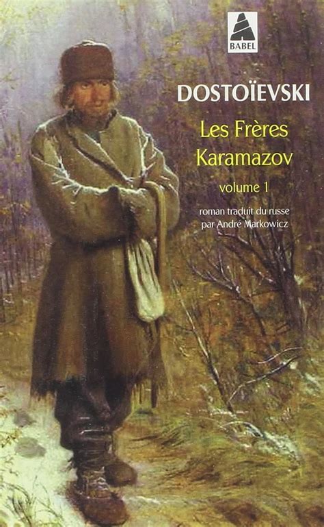 Les Fr Res Karamazov Dosto Evski F Dor Markowicz Andr Amazon