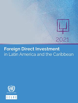 Foreign Direct Investment In Latin America And The Caribbean Cepal