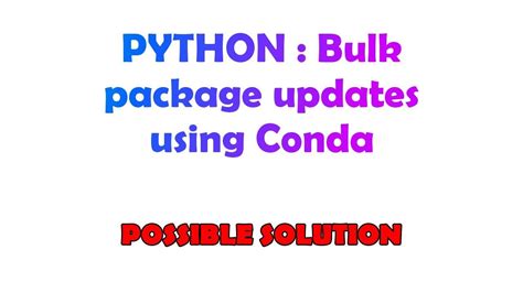 Python Bulk Package Updates Using Conda Youtube