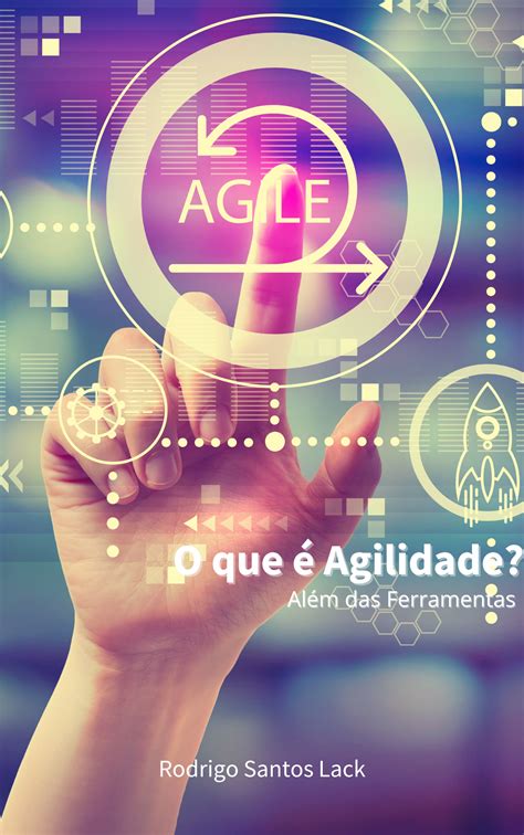 O Que Significa Agilidade - O que é Agilidade? Além das Ferramentas - Rodrigo Lack | Hotmart