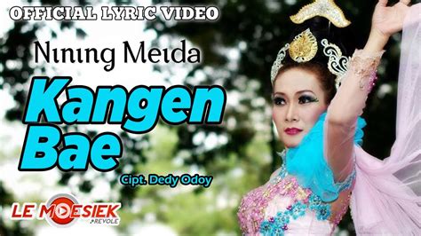 Nining Meida Kangen Bae Official Lyric Version Youtube