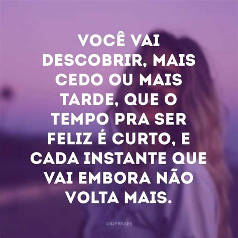 Frases Intensas Para Agitar A Vida E Seus Incr Veis Caminhos