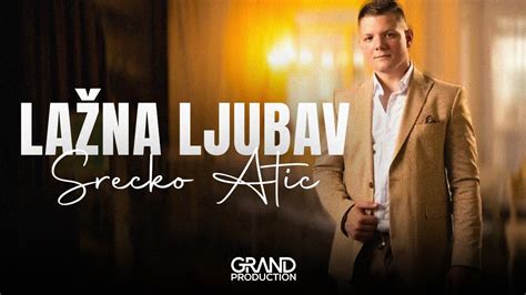 Srecko Atic Lazna Ljubav Official Video Youtube