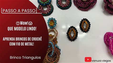 Passo A Passo Fa A Brincos Em Croch Arame Metal De Forma