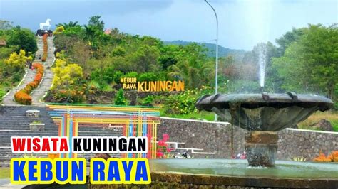 Wisata Kebun Raya Kuningan Terbaru Youtube