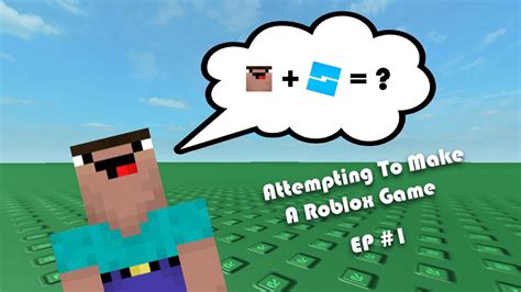 Attempting To Make A Roblox Game Ep Youtube