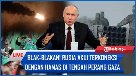 Blak Blakan Rusia Akui Terkoneksi Dengan Hamas Di Tengah Perang Gaza