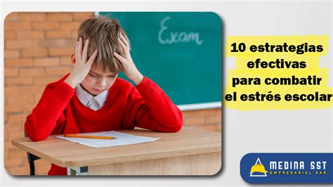 Estrategias Efectivas Para Combatir El Estr S Escolar Y Alcanzar El