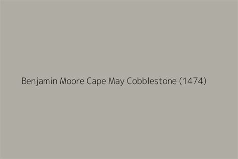 Benjamin Moore Cape May Cobblestone 1474 Color Hex Code