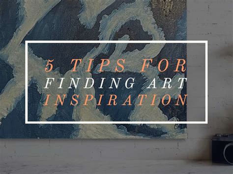 5 Tips For Finding Art Inspiration To Help You Improve Your Painting