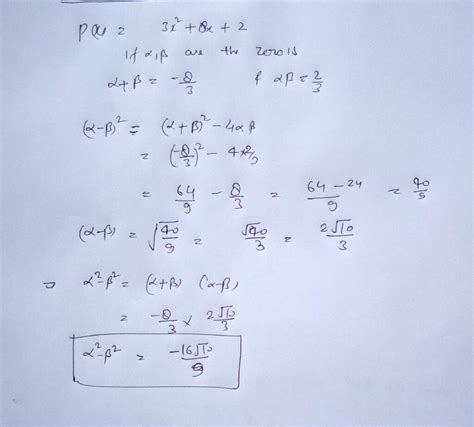 If alpha and beta are the zeroes of 3x2+8x+2, find the value of alpha2 - beta2 - Maths ...