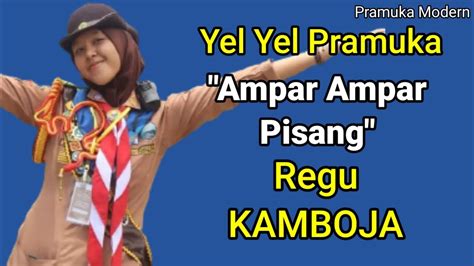 Yel Yel Pramuka Regu Kamboja Lagu Ampar Ampar Pisang Youtube