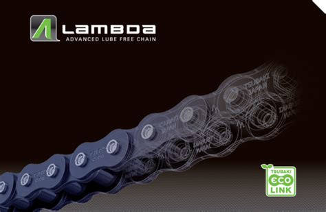 Tsubaki New Generation Lambda Lube Free Chain Series