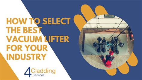 Choosing The Right Vacuum Lifter For Your Industry 4 Cladding
