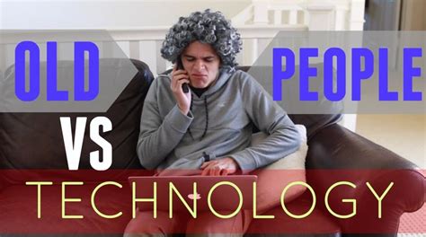 Old People Vs Technology Brent Rivera Old People Brent Rivera Brent