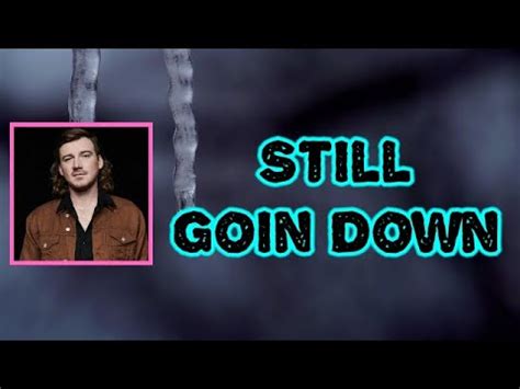 Morgan Wallen Still Goin Down Lyrics Youtube