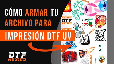 Cómo Armar Tu Archivo Para ImpresiÓn Dtf Uv 🔶 DtfmÉxicomx Youtube