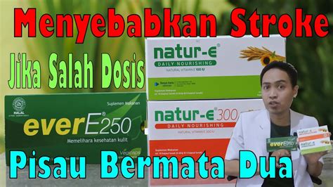 Bahaya Manfaat Vitamin E Yang Disembunyikan Review Natur E Ever E