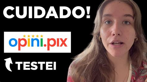 OPINI PIX CUIDADO App Opini Pix Funciona OpiniPix é Bom Mesmo