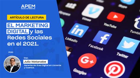 El Marketing Digital Y Las Redes Sociales En El 2021 APEM Escuela