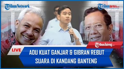 Adu Kuat Ganjar Gibran Rebut Suara Di Kandang Banteng Power Jokowi