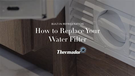 How To Replace The Water Filter In Your Built In Thermador Refrigerator