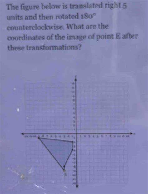 The Figure Below Is Translated Right Units And Then Rotated