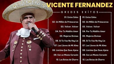 Las Mejores Canciones De Vicente Fernandez Grandes Exitos Vicente