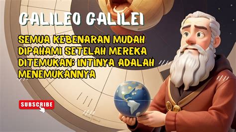 Menemukan Kebenaran Dalam Ilmu Dan Pengetahuan Galileo Galilei