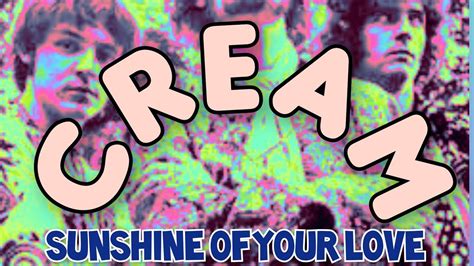 Cream Sunshine Of Your Love Youtube